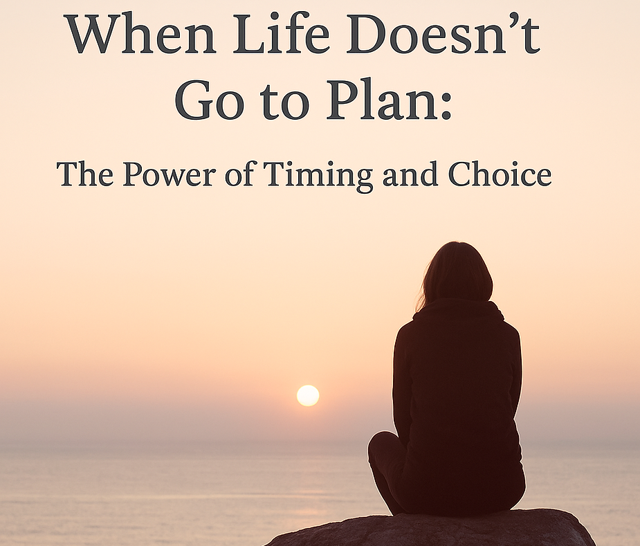 When Life Doesn’t Go to Plan: Finding Purpose in the Unexpected